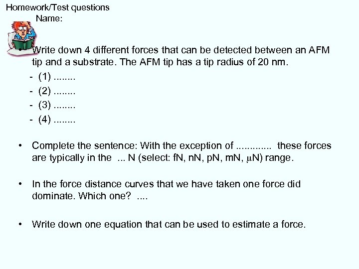  Homework/Test questions Name: • Write down 4 different forces that can be detected