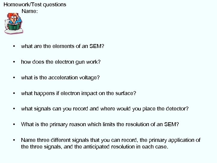  Homework/Test questions Name: • what are the elements of an SEM? • how