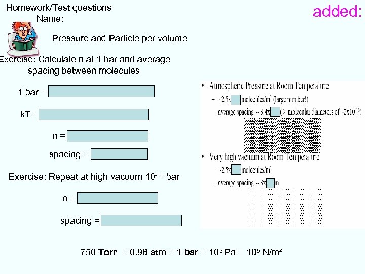  Homework/Test questions Name: Pressure and Particle per volume Exercise: Calculate n at 1