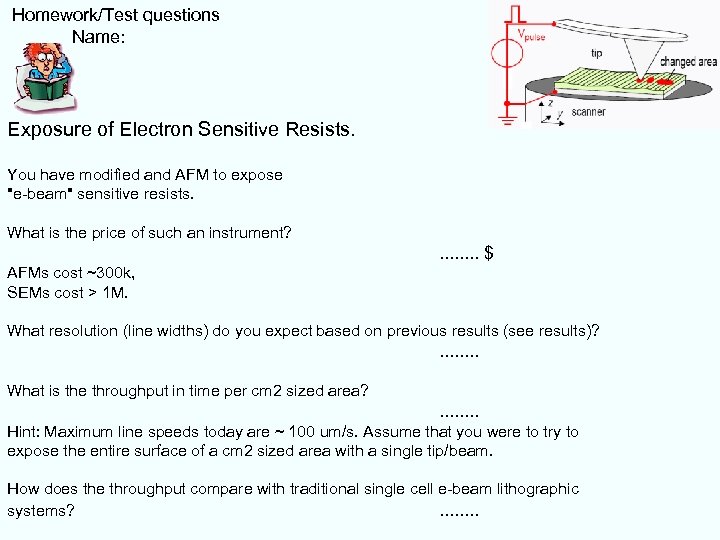  Homework/Test questions Name: Exposure of Electron Sensitive Resists. You have modified and AFM
