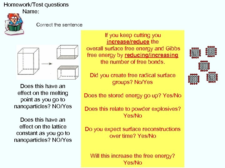  Homework/Test questions Name: Correct the sentence If you keep cutting you increase/reduce the