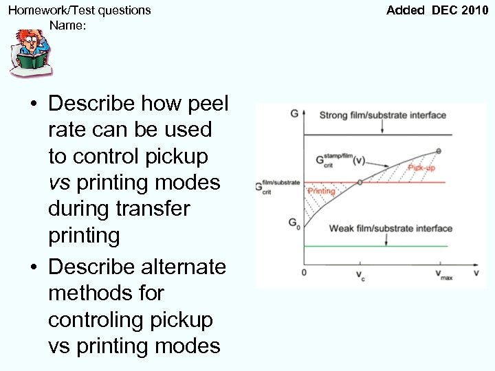  Homework/Test questions Name: • Describe how peel rate can be used to control