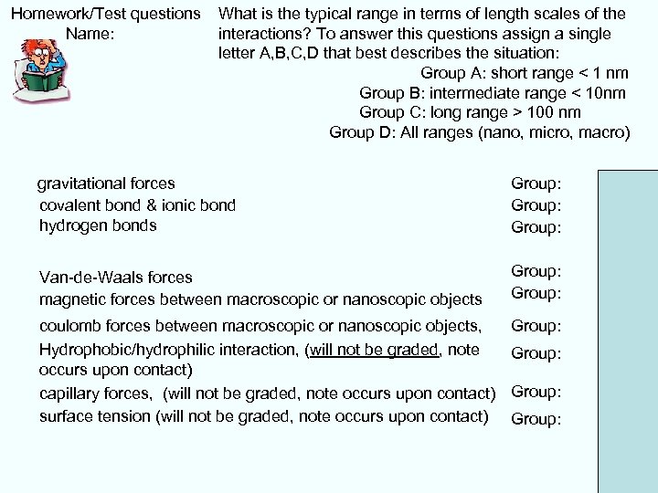  Homework/Test questions Name: What is the typical range in terms of length scales