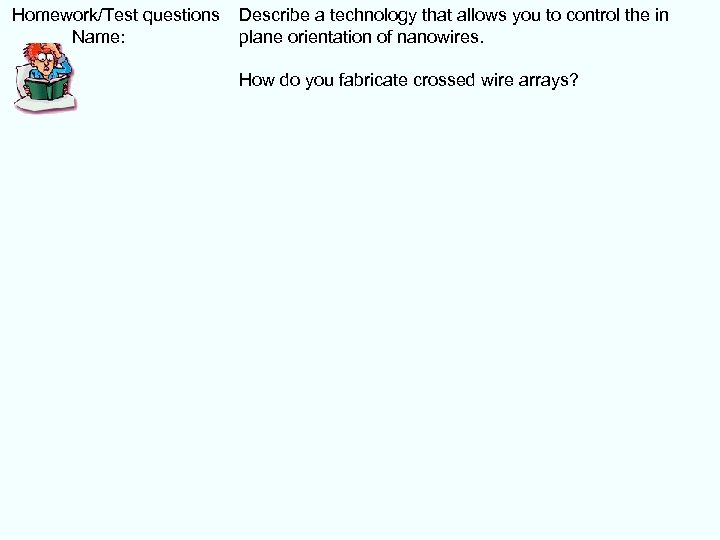  Homework/Test questions Name: Describe a technology that allows you to control the in