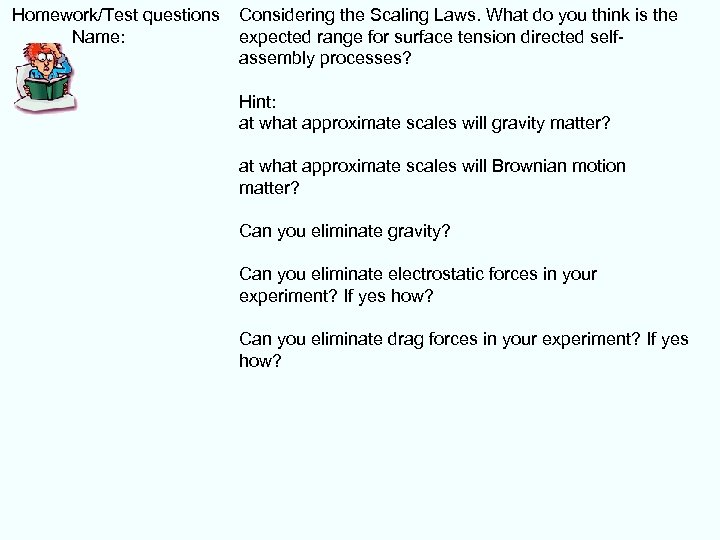  Homework/Test questions Name: Considering the Scaling Laws. What do you think is the