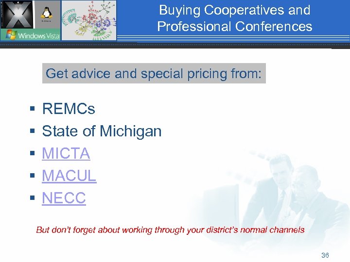 Buying Cooperatives and Professional Conferences Get advice and special pricing from: § § §