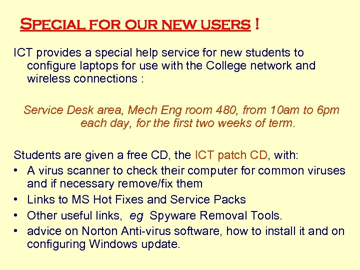 Special for our new users ! ICT provides a special help service for new