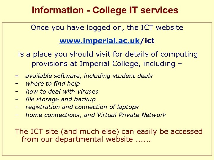 Information - College IT services Once you have logged on, the ICT website www.