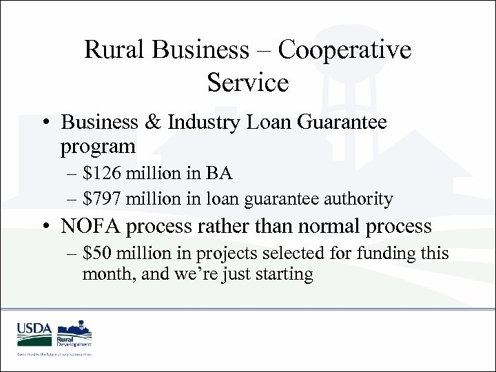 Rural Business – Cooperative Service • Business & Industry Loan Guarantee program – $126