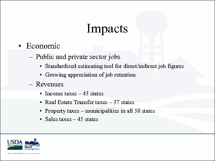 Impacts • Economic – Public and private sector jobs • Standardized estimating tool for