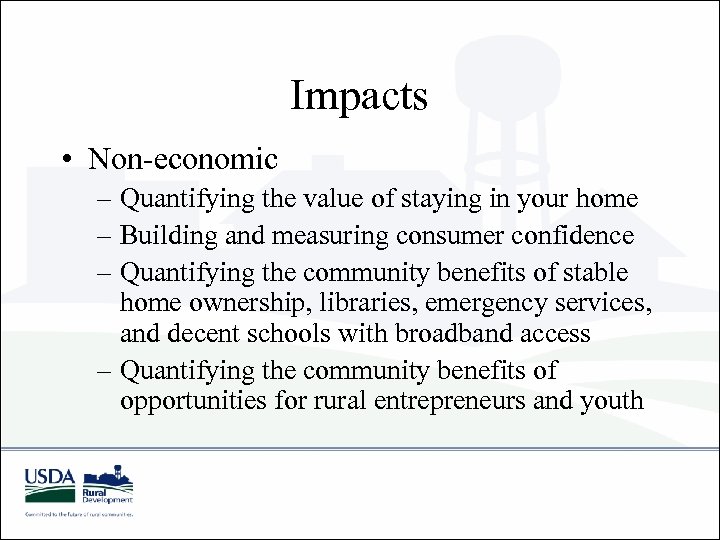 Impacts • Non-economic – Quantifying the value of staying in your home – Building