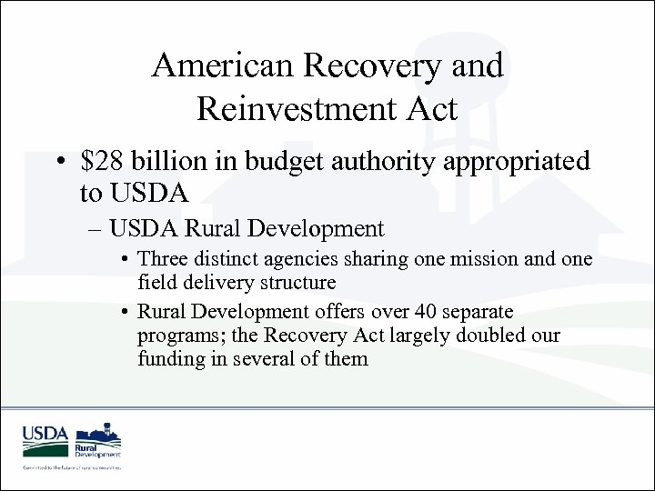 American Recovery and Reinvestment Act • $28 billion in budget authority appropriated to USDA