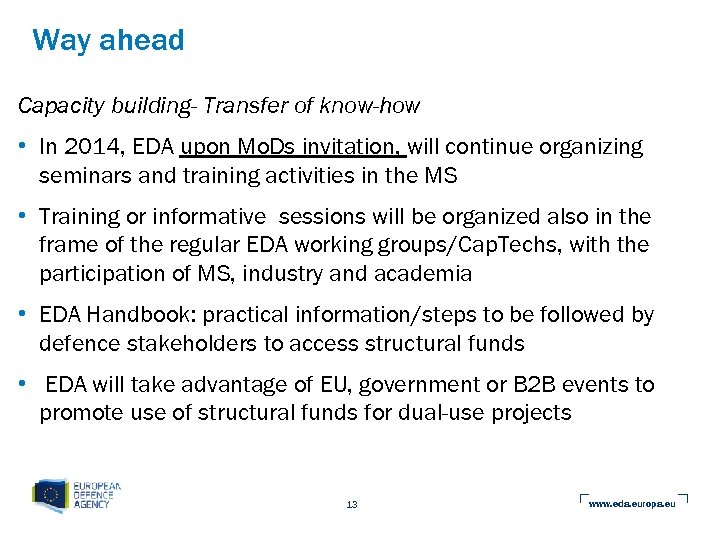 Way ahead Capacity building- Transfer of know-how • In 2014, EDA upon Mo. Ds