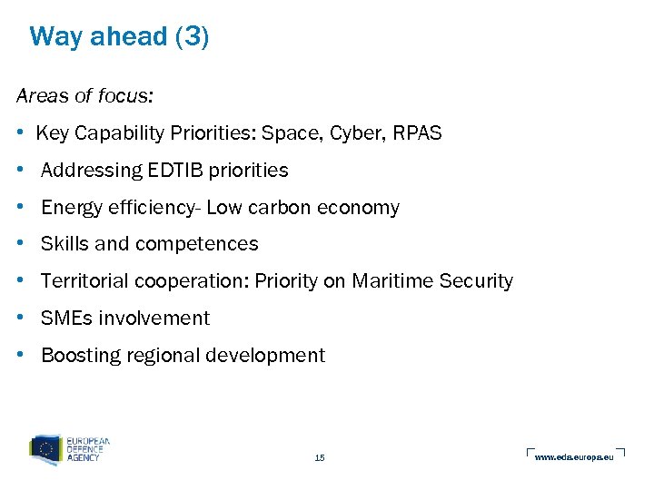 Way ahead (3) Areas of focus: • Key Capability Priorities: Space, Cyber, RPAS •