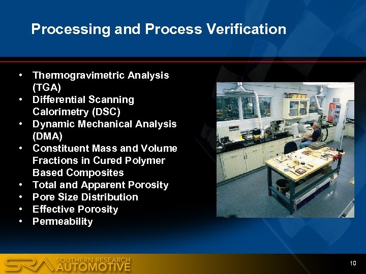 Processing and Process Verification • Thermogravimetric Analysis (TGA) • Differential Scanning Calorimetry (DSC) •