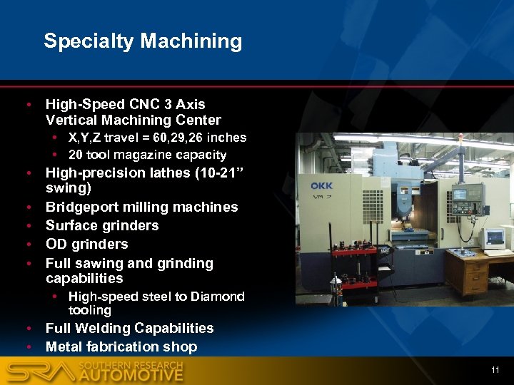 Specialty Machining • High-Speed CNC 3 Axis Vertical Machining Center • X, Y, Z