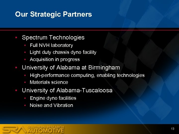 Our Strategic Partners • Spectrum Technologies • Full NVH laboratory • Light duty chassis