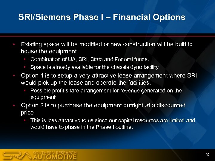 SRI/Siemens Phase I – Financial Options • Existing space will be modified or new
