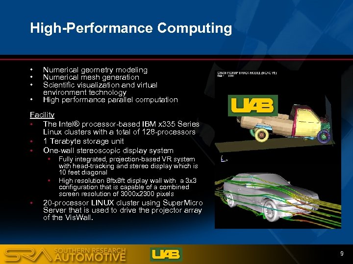 High-Performance Computing • • Numerical geometry modeling Numerical mesh generation Scientific visualization and virtual