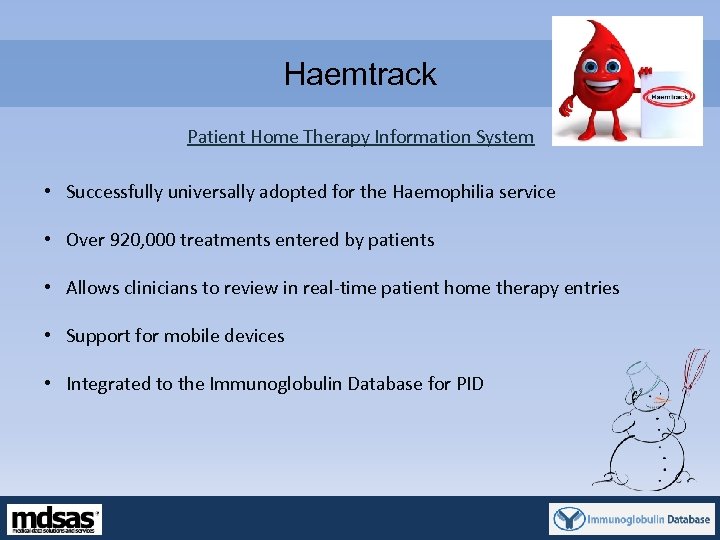 Haemtrack Patient Home Therapy Information System • Successfully universally adopted for the Haemophilia service