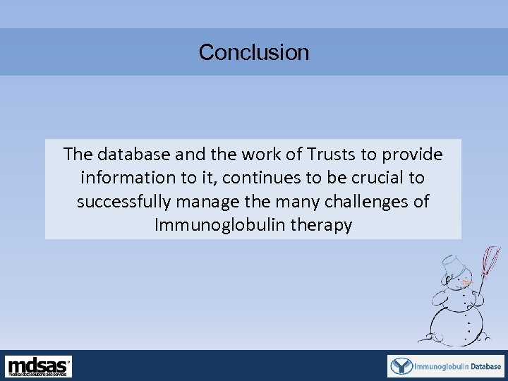 Conclusion The database and the work of Trusts to provide information to it, continues
