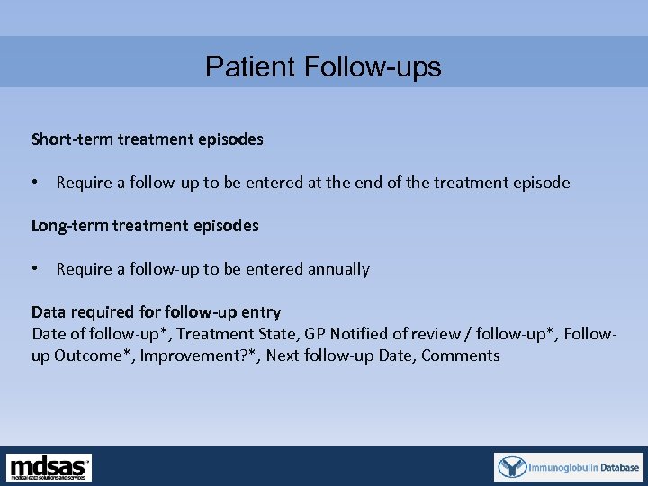 Patient Follow-ups Short-term treatment episodes • Require a follow-up to be entered at the