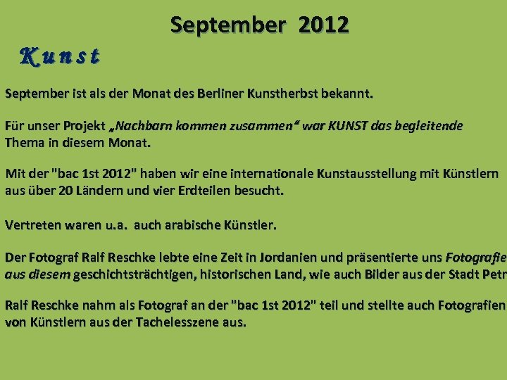 September 2012 Kunst September ist als der Monat des Berliner Kunstherbst bekannt. Für unser
