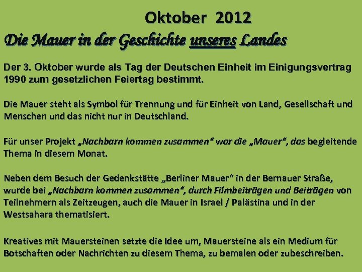 Oktober 2012 Die Mauer in der Geschichte unseres Landes Der 3. Oktober wurde als