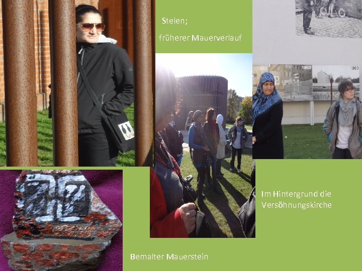 Stelen; früherer Mauerverlauf Im Hintergrund die Versöhnungskirche Bemalter Mauerstein 
