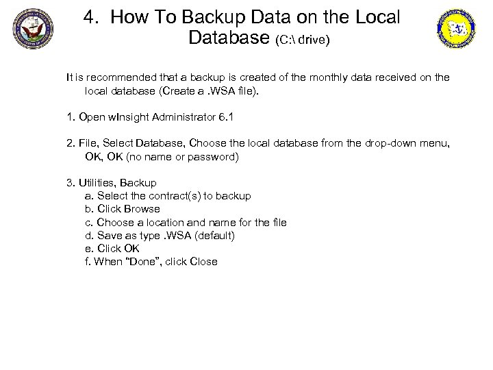 4. How To Backup Data on the Local Database (C:  drive) It is