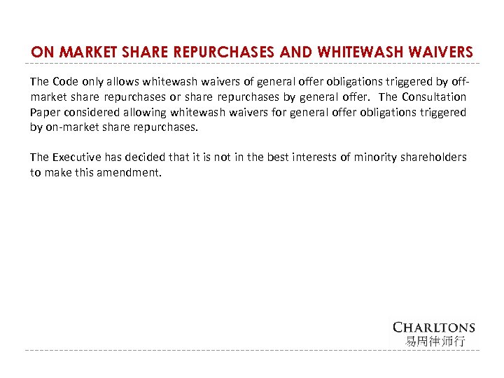 ON MARKET SHARE REPURCHASES AND WHITEWASH WAIVERS The Code only allows whitewash waivers of