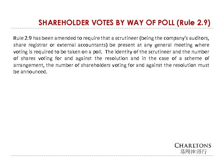 SHAREHOLDER VOTES BY WAY OF POLL (Rule 2. 9) Rule 2. 9 has been