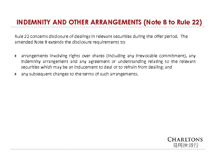 INDEMNITY AND OTHER ARRANGEMENTS (Note 8 to Rule 22) Rule 22 concerns disclosure of