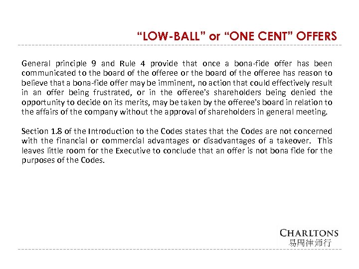 “LOW-BALL” or “ONE CENT” OFFERS General principle 9 and Rule 4 provide that once