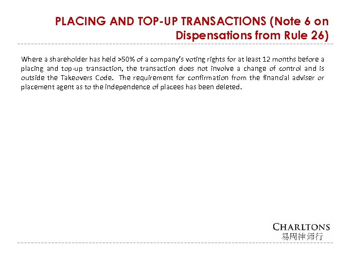 PLACING AND TOP-UP TRANSACTIONS (Note 6 on Dispensations from Rule 26) Where a shareholder