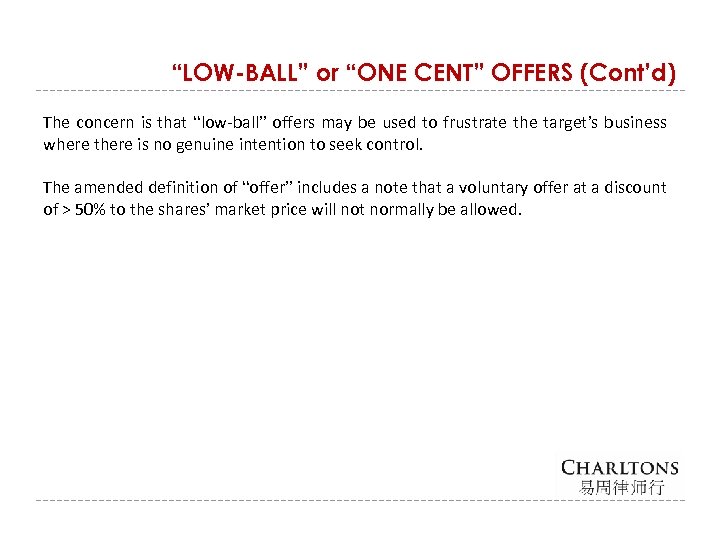 “LOW-BALL” or “ONE CENT” OFFERS (Cont’d) The concern is that “low-ball” offers may be