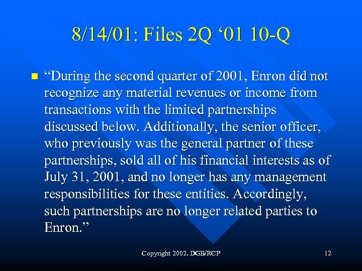 8/14/01: Files 2 Q ‘ 01 10 -Q n “During the second quarter of