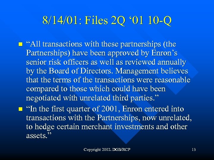 8/14/01: Files 2 Q ‘ 01 10 -Q n n “All transactions with these