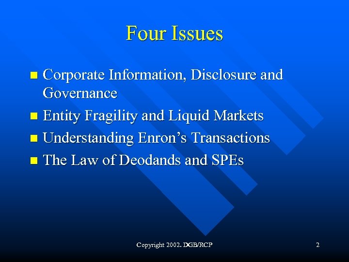 Four Issues Corporate Information, Disclosure and Governance n Entity Fragility and Liquid Markets n