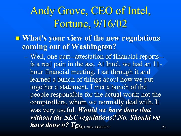 Andy Grove, CEO of Intel, Fortune, 9/16/02 n What's your view of the new