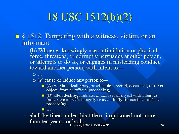 18 USC 1512(b)(2) n § 1512. Tampering with a witness, victim, or an informant