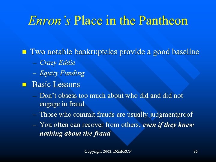 Enron’s Place in the Pantheon n Two notable bankruptcies provide a good baseline –