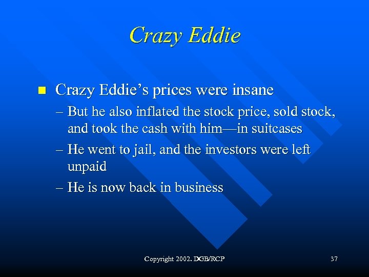 Crazy Eddie n Crazy Eddie’s prices were insane – But he also inflated the