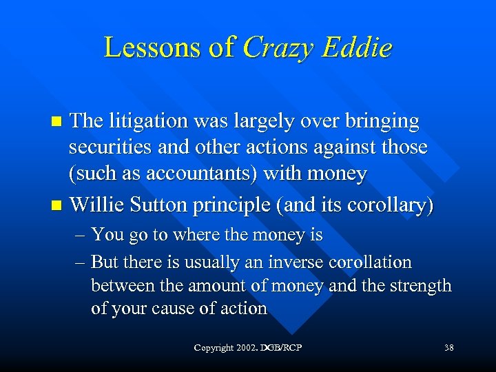 Lessons of Crazy Eddie The litigation was largely over bringing securities and other actions