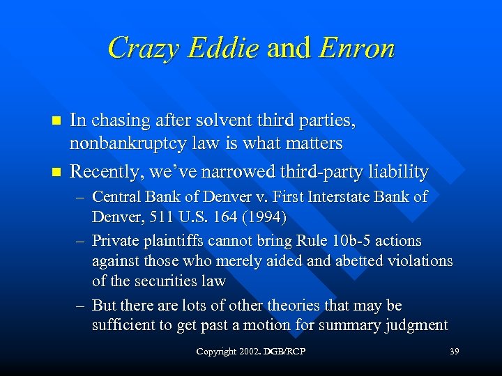 Crazy Eddie and Enron n n In chasing after solvent third parties, nonbankruptcy law