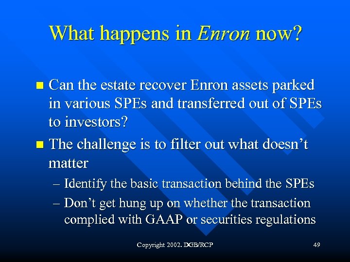 What happens in Enron now? Can the estate recover Enron assets parked in various