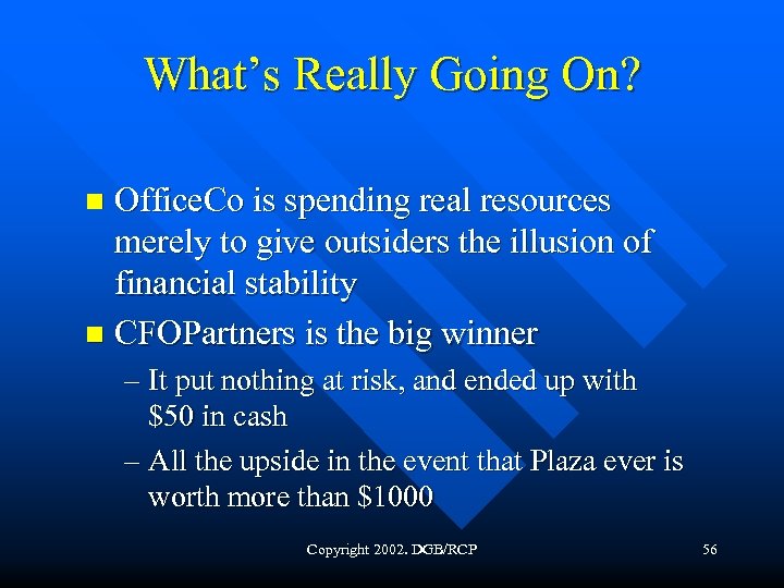 What’s Really Going On? Office. Co is spending real resources merely to give outsiders