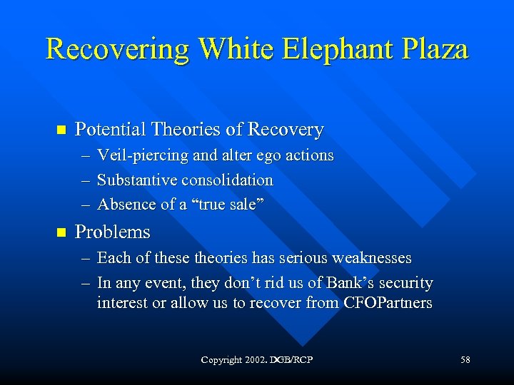 Recovering White Elephant Plaza n Potential Theories of Recovery – – – n Veil-piercing