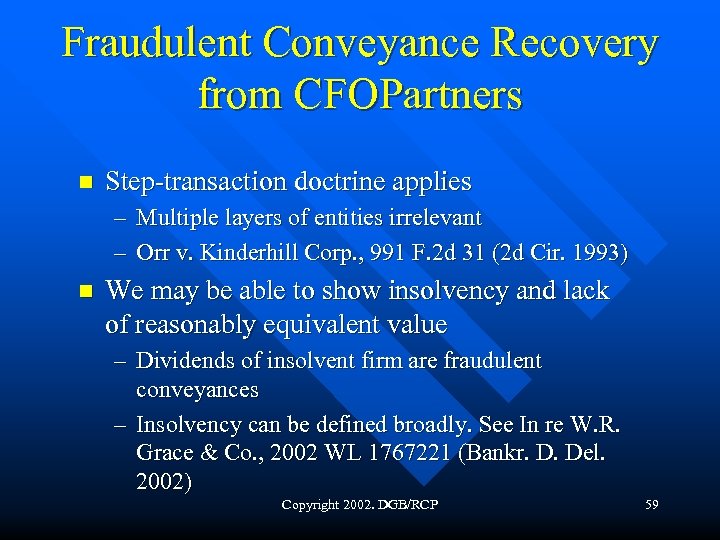 Fraudulent Conveyance Recovery from CFOPartners n Step-transaction doctrine applies – Multiple layers of entities