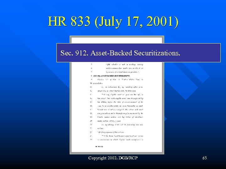 HR 833 (July 17, 2001) Sec. 912. Asset-Backed Securitizations. Copyright 2002. DGB/RCP 65 